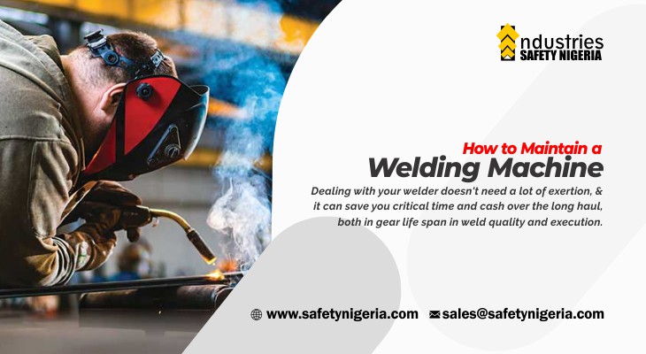 HOW TO MAINTAIN A WELDING MACHINE