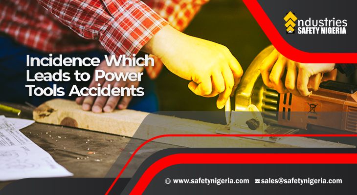 INCIDENCE WHICH LEADS TO POWER TOOLS ACCIDENTS