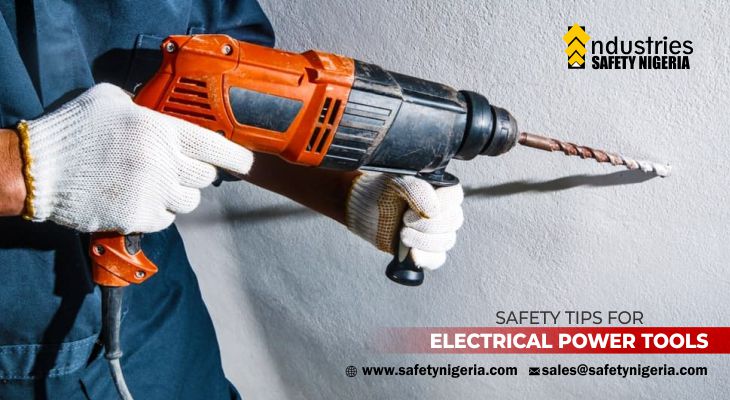 SAFETY TIPS FOR ELECTRICAL POWER TOOLS